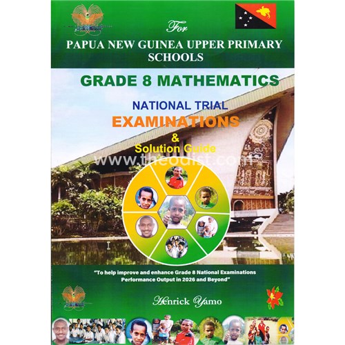 Grade 8 Mathematics National Trial Examinations & Solutions Guide By: Henrick Yamo - Theodist