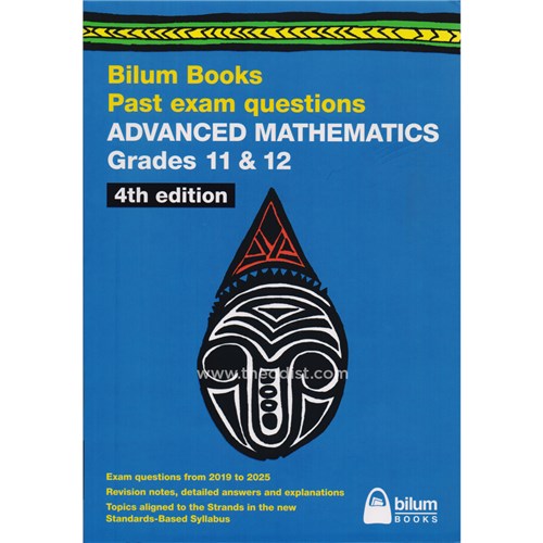 Bilum Books Advanced Mathematics Past Exam Questions Grade 11 & 12 4th Edition - Theodist