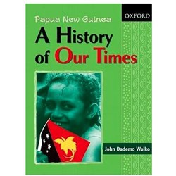 Oxford Papua New Guinea A History of Our Times - Theodist
