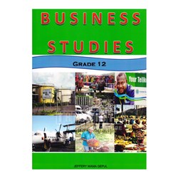 Business Studies Grade 12 By Jeffery Wama Gepul - Theodist