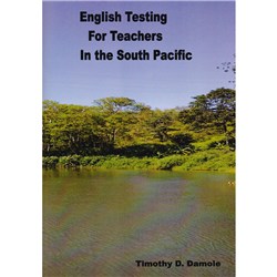 English Testing for Teachers in the South Pacific By: Timothy D. Damole - Theodist