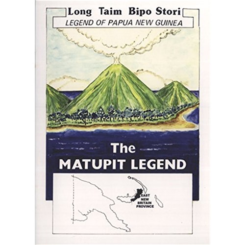 The Matupit Legend: East New Britain Province, Legend of PNG Long Taim Bipo Stori - Theodist