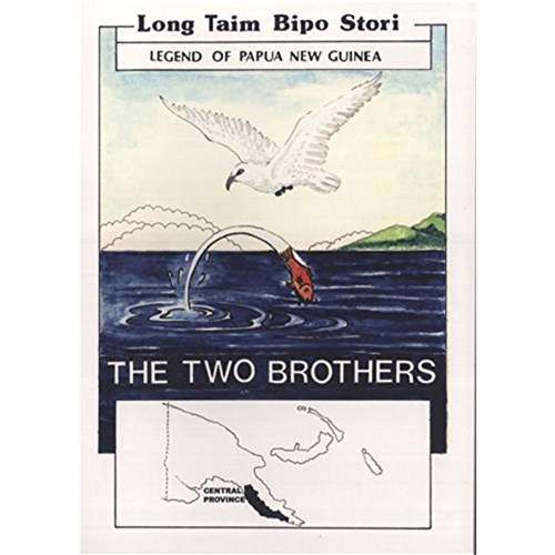 The Two Brothers: Central Province, Legend of PNG Long Taim Bipo Stori - Theodist